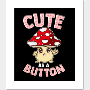 Adorable Cute As a Button Smiling Happy Shroom Pun Posters and Art